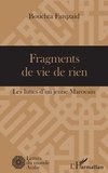 Bouchta Farqzaid - Fragments de vie de rien - Les luttes d'un jeune Marocain.