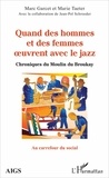 Marc Garcet et Marie Taeter - Quand des hommes et des femmes oeuvrent avec le jazz - Chroniques du Moulin du Broukay.