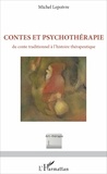Michel Lepoivre - Contes et psychothérapie - Du conte traditionnel à l'histoire thérapeutique.