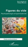 Franca Madioni - Figures du vide - Psychopathologie et hypermodernité.