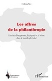 Fridolin Nke - Les affres de la philanthropie - Essai sur l'imaginaire, la dignité et la bêtise dans le monde globalisé.