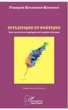 François Kouabenan-Kossonou - Stylistique et poétique - Pour une lecture impliquée de la poésie africaine.