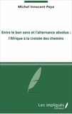 Michel Innocent Peya - Entre le bon sens et l'alternance absolue : l'Afrique à la croisée des chemins.