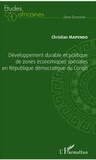 Christian Mapendo - Développement durable et politique de zones économiques spéciales en République démocratique du Congo.