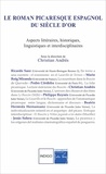 Christian Andrès - Le roman picaresque espagnol du Siècle d'Or - Aspects littéraires, historiques, linguistiques et interdisciplinaires.