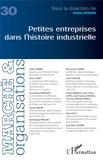 Cédric Perrin - Marché et Organisations N° 30 : Petites entreprises dans l'histoire industrielle.