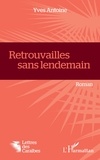 Yves Antoine - Retrouvailles sans lendemain.