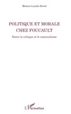 Monica Loyola Stival - Politique et morale chez Foucault - Entre la critique et le nominalisme.