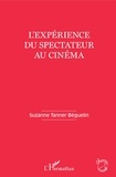 Suzanne Tanner Béguelin - L'expérience du spectateur au cinéma.