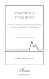 Isabelle Dréan-Rivette - Des sentences et des peines - Chronique d'un Juge de l'application des peines : essai sur la criminalité et son traitement.