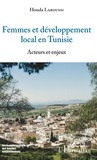 Houda Laroussi - Femmes et développement local en Tunisie - Acteurs et enjeux.