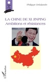 Philippe Delalande - La Chine de Xi Jinping - Ambition et résistances.