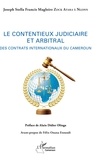 Joseph Stella Francis Magloire Zock Atara à Ngonn - Le contentieux judiciaire et arbitral des contrats internationaux du Cameroun.
