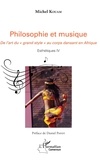 Michel Kouam - Philosophie et musique - De l'art du  grand style  au corps dansant en Afrique - Esthétique IV.