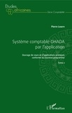 Pierre Loueyi - Système comptable OHADA par l'application - Ouvrage de cours et d'applications pratiques conforme au nouveau programme. Tome 2.