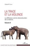 Charles M. Selvan - La trace et la violence - La différance comme déconstruction de la violence Volume 2.