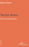 Maurice Brach - Temps libres....