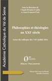 Claude Brunier-Coulin et Jean-François Petit - Philosophies et théologies au XXIe siècle - Actes du colloque des 7-8-9 juillet 2016 - Abbaye Saint-Louis-du-Temple de Vauhallan.