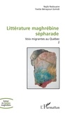 Najib Redouane et Yvette Bénayoun-Szmidt - Voix migrantes au Québec - Volume 2, Littérature maghrébine sépharade.