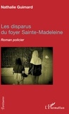 Nathalie Guimard - Les disparus du foyer Sainte-Madeleine.