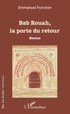 Emmanuel Forichon - Bab Rouah, la porte du retour.