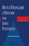 Eric Desmons - Revue française d'Histoire des idées politiques N° 47, 1er semestre  : Edouard Laboulaye.