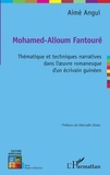 Aimé Angui - Mohamed-Alioum Fantouré - Thématique et techniques narratives dans l'oeuvre romanesque d'un écrivain guinéen.