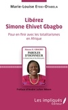 Marie-Louise Eteki-Otabela - Libérez Simone Ehivet Gbagbo - Pour en finir avec les totalitarismes en Afrique.