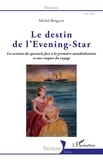 Michel Bergeyre - Le destin de l'Evening-Star - Les artistes du spectacle face à la première mondialisation et aux risques du voyage.