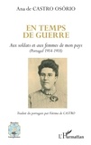 Ana de Castro Osorio - En temps de guerre - Aux soldats et aux femmes de mon pays (Portugal 1914-1918).