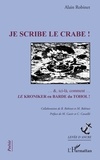 Alain Robinet - Je scribe le crabe ! - ... &, ici-là, comment... Le kroniker en varde du Tohol !.