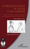 Futher-de-Borgia Toumandji - La mission politique de l'eglise et des chrétiens - Enjeux des intuitions de Jean-Baptiste Metz pour l'engagement social de l'Eglise en Afrique.