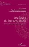 Augustin Ramazani Bishwende et Di-Kuruba Dieudonné Muhinduka - Les Bavira du Sud-Kivu (RDC) - Histoire, culture et renaissance d'un peuple bantou.