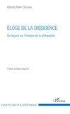 Giscard Kevin Dessinga - Eloge de la dissidence - Six leçons sur l'histoire de la philosophie.