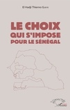 El Hadji Thierno Gueye - Le choix qui s'impose pour le Sénégal.