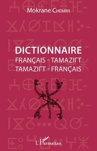 Mokrane Chemim - Dictionnaire français-tamazirt et tamazirt-français.