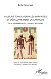 Erik Essousse - Valeurs fondamentales parfaites et développement de l'Afrique - De la Renaissance aux Lumières africaines.