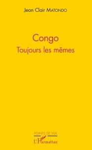 Jean Clair Matondo - Congo - Toujours les mêmes.