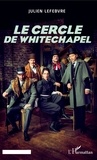 Julien Lefebvre - Le cercle de Whitechapel.