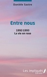 Danièle Sastre - Entre nous - 1992-1993 - La vie en rose.