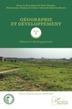 Téré Gogbe et Mamoutou Touré - Géographie et développement - Tome 1, Nature et développement.
