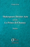 Claude Prin - Shakespeare dernier acte - Suivi de Le Prince de Chausey.