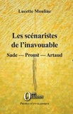 Lucette Mouline - Les scénaristes de l'inavouable - Sade - Proust - Artaud.