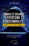 Papa Gueye - Criminalité organisée, terrorisme et cybercriminalité - Réponses de politiques criminelles.