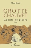 Marc Bruet - Grotte Chauvet - Géants de pierre.
