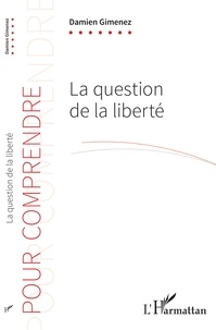 Damien Gimenez - La question de la liberté.