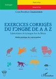 Cossi Boniface Gnanguenon - Exercices corrigés du fongbè de A à Z - L'abécédaire de la langue fon du Bénin - Guide pratique de conversation.
