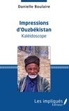 Danielle Boulaire - Impressions d'Ouzbékistan - Kaléidoscope.