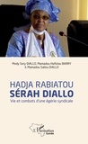 Mody Sory Diallo et Mamadou Hafiziou Barry - Hadja Rabiatou Sérah Diallo - Vie et combats d'une égérie syndicale.