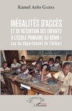 Kamel Arêo Garba - Inégalités d'accès et de rétention des enfants à l'école primaire au Bénin - Cas du département de l'Alibori.